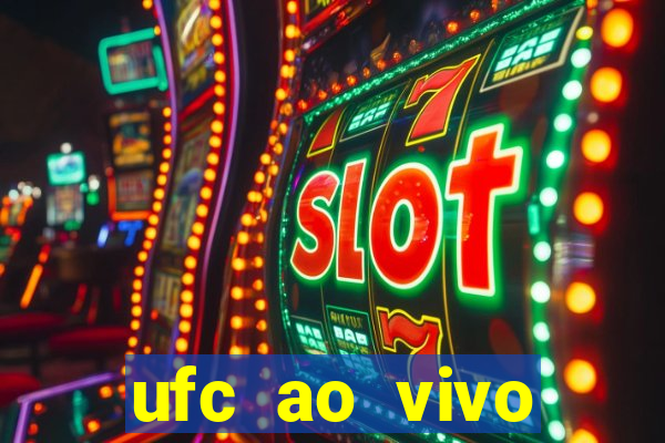 ufc ao vivo assistir online